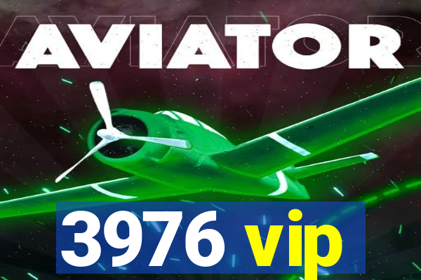 3976 vip